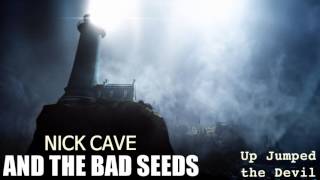 Nick Cave and the Bad Seeds - Up Jumped the Devil