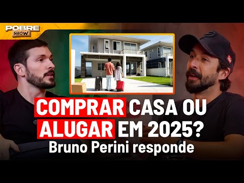 Aluguel ou Casa Própria - Bruno Perini explica quando vale a pena