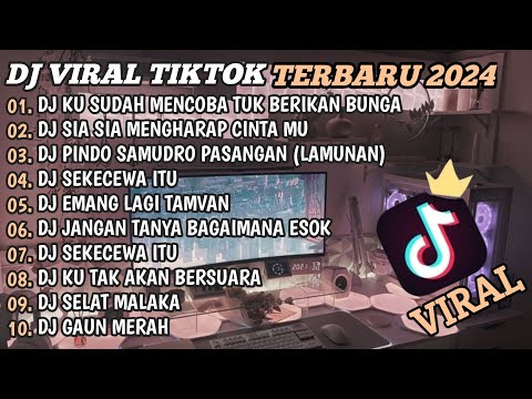 DJ TIKTOK TERBARU 2024🎵DJ KU SUDAH MENCOBA TUK BERIKAN BUNGA🎵DJ SIA SIA MENGHARAP CINTAMU🎵FULL BASS