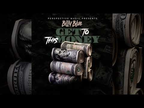 Billy Blue - Get To This Money (Official Audio)