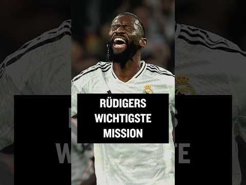 Antonio Rüdigers wichtigste Mission #shorts