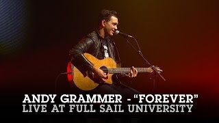 Andy Grammer &quot;Forever&quot; Live at Full Sail University