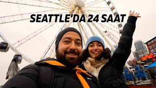 Seattle'da 24 Saatte Ne Yapılır?