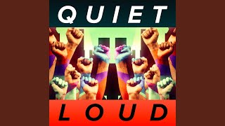 Quiet Loud Music Video