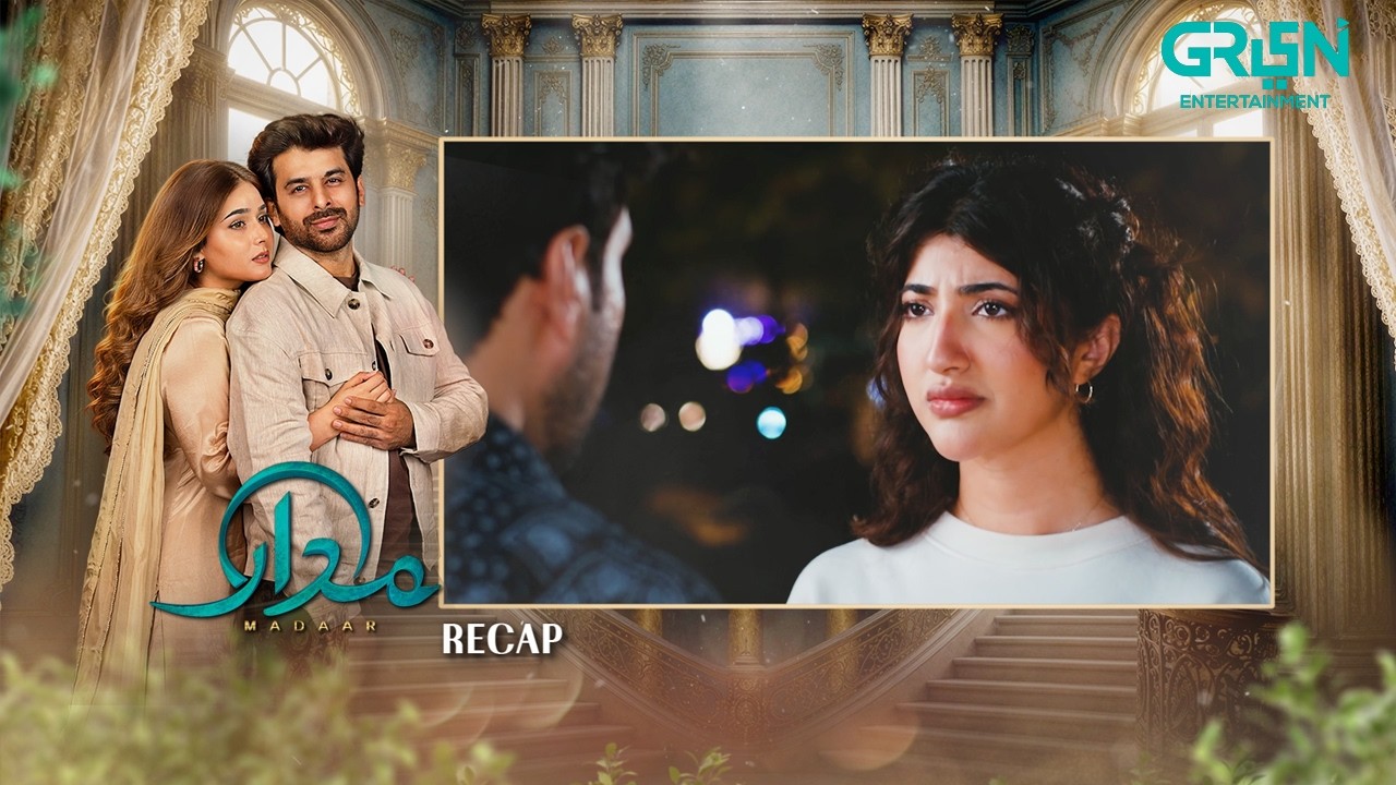 Recap - Madaar Episode 09 | 6th October 2026 | Humayoun Ashraf - Sumaiyya Bukhsh | Green TV