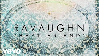 RaVaughn - Best Friend (Clean Lyric Video)