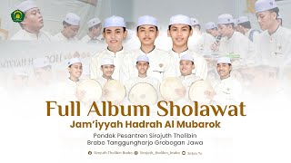 Download lagu FULL ALBUM SHOLAWAT  PONPES SIROJUTH THOLIBIN BRABO || JAM'IYYAH HADROH AL MUBAROK mp3