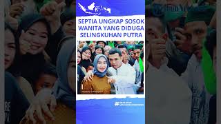 Septia Ungkapkan Sosok Diduga Selingkuhan Putra Siregar, Sebut Miliki Baju dan Cincin yang Sama