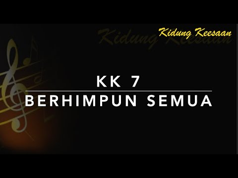 KK 7 Berhimpun Semua - Wilt heden nu treden voor God de Here/We Gather Together - Kidung Keesaan