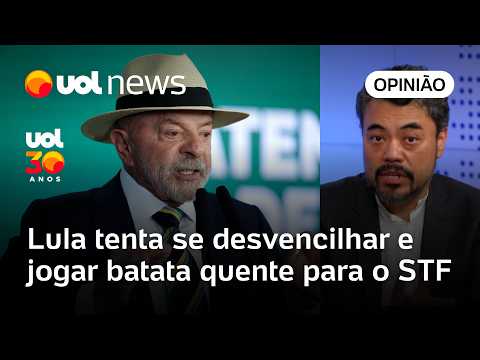 Lula tenta se desvencilhar e jogar batata quente para o STF | Sakamoto