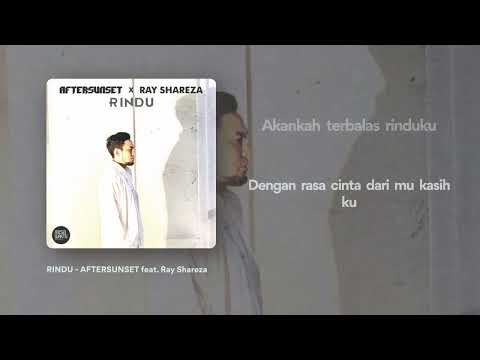 RINDU   AFTERSUNSET feat  RAY SHAREZA    Lyric Video