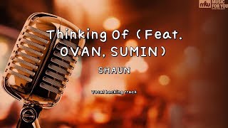 Thinking Of (Feat. OVAN, SUMIN) - SHAUN (Instrumental &amp; Lyrics)