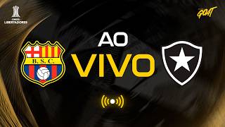 BARCELONA DE GUAYAQUIL X BOTAFOGO | CONMEBOL LIBERTADORES | AO VIVO E COM IMAGENS
