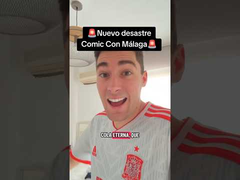 Nuevo DESASTRE de la COMIC CON DE MÁLAGA