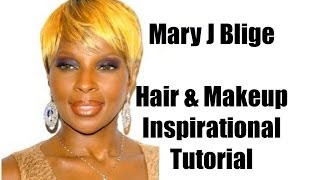 Mary J Blige Hair & Makeup Inspirational Tutorial