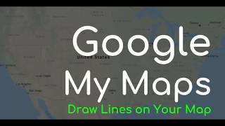 Google My Maps Tutorial  Draw Lines on Your Map