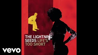 The Lightning Seeds - Life&#39;s Too Short (Way Out West Vocal Mix) (Audio)