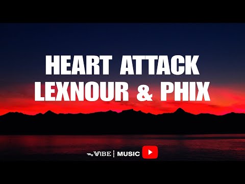 Lexnour & Phix - Heart Attack (Lyrics)
