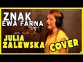 Znak - Ewa Farna (cover by Julia Zalewska) 