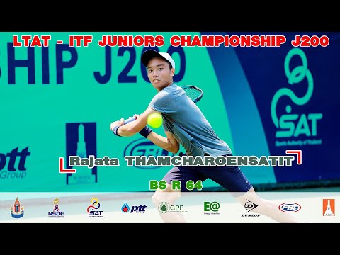 LTAT - ITF JUNIORS CHAMPIONSHIP J200 BS R 64 – Rajata THAMCHAROENSATIT Vs Shu MUTO