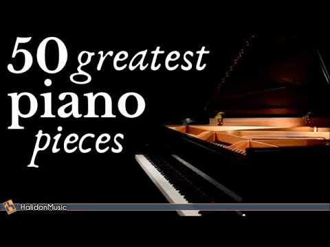 The Best of Piano   50 Greatest Pieces   Chopin, Debussy, Beethoven, Mozart