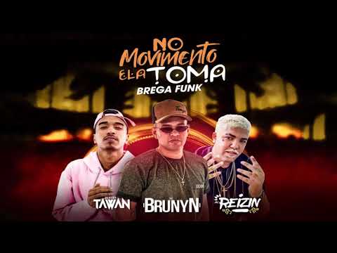 Dj Tawan Feat.  Mc Reizin e Mc Brunyn - No Movimento Ela Toma (Brega Funk)