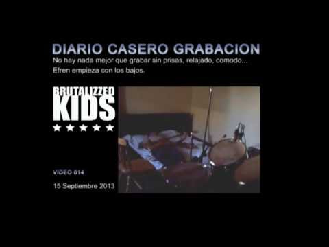 Diario de Grabación Brutalizzed Kids [Video 014]
