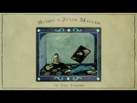 Buddy & Julie Miller - "In The Throes" [Official Audio]