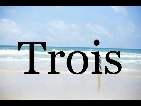 How To Pronounce Trois🌈🌈🌈🌈🌈🌈Pronunciation Of Trois