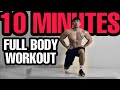 10 MINUTE FULL BODY HOME WORKOUT | NO EQUIPMENT