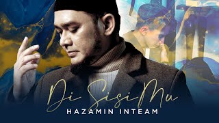 Download lagu HAZAMIN INTEAM • Di SisiMu mp3 Download lagu HAZAMIN INTEAM • Di SisiMu mp3