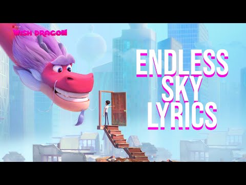 Endless Sky Lyrics (From "Wish Dragon") Kenton Chen, Katherine Ho & Weilim Lin