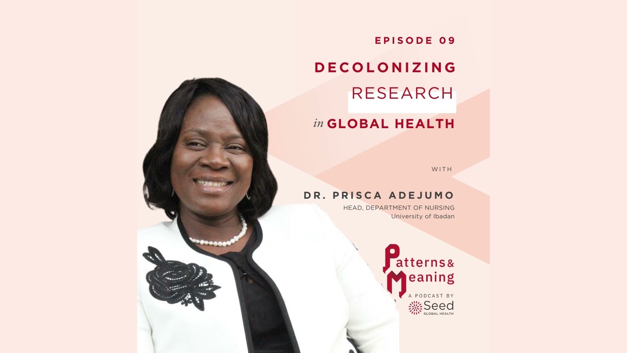 Episode 9: Decolonizing Research in Global Health with Dr. Prisca Adejumo
