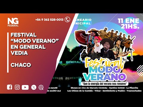 NGFEDERAL - FESTIVAL “MODO VERANO” EN GENERAL VEDIA - CHACO