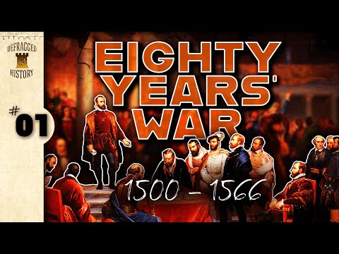 , title : 'Eighty Years' War (1500 - 1566) Ep. 1 - Before the Storm'