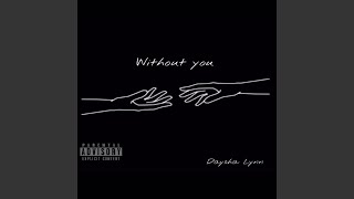 Without you