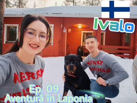 Ep. 09 - Ivalo | Cășuță de basm aproape de polul nord | Experimentăm noaptea polară în Laponia