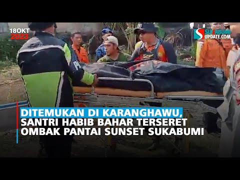 Ditemukan di Karanghawu, Santri Habib Bahar Terseret Ombak Pantai Sunset Sukabumi
