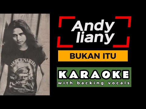 Andy liany - bukan itu (karaoke)