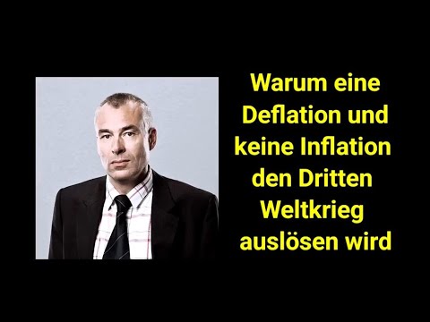 Warum eine Deflation und keine Inflation den Dritten Weltkrieg auslösen wird