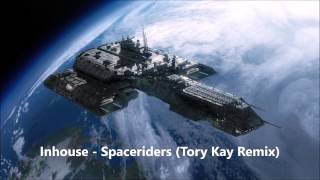 Inhouse - Spaceriders (Tory Kay Remix)