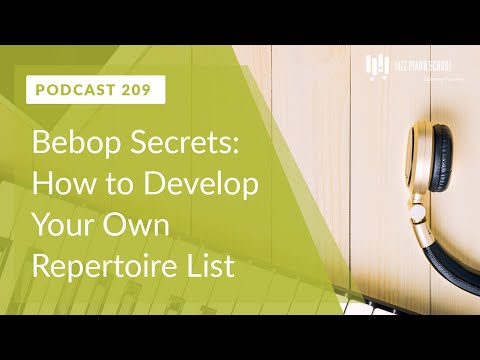 Bebop Secrets: Jazz Tutorial - How to Develop Your Own Repertoire List