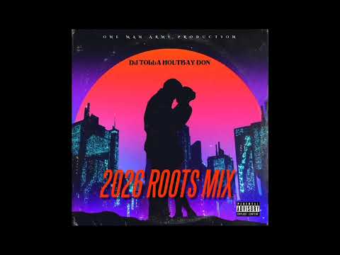 2026 ROOTS MIX BY DJ TOLLA HOUTBAY DON 