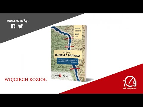 Wojciech Kozioł o książce "Między Bugiem a prawdą"