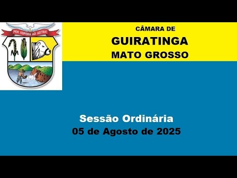 Câmara Municipal de Guiratinga - Sessão Ordinária 05-08-2025.
