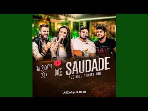Luiza e Maurílio - "S" de Saudade Part Zé Neto e Cristiano - EP Ensaio Acústico