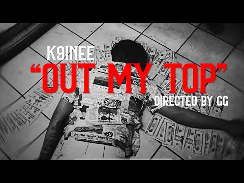 K9inee - Out My Top (Official Music Video)
