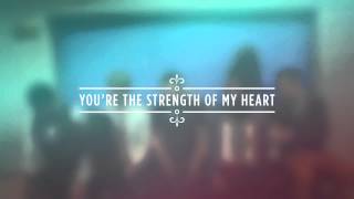&quot;Strength Of My Heart&quot; from Rend Collective (OFFICIAL LYRIC VIDEO)