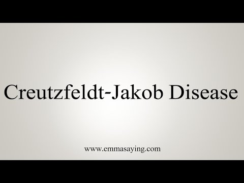 How To Say Creutzfeldt-Jakob Disease