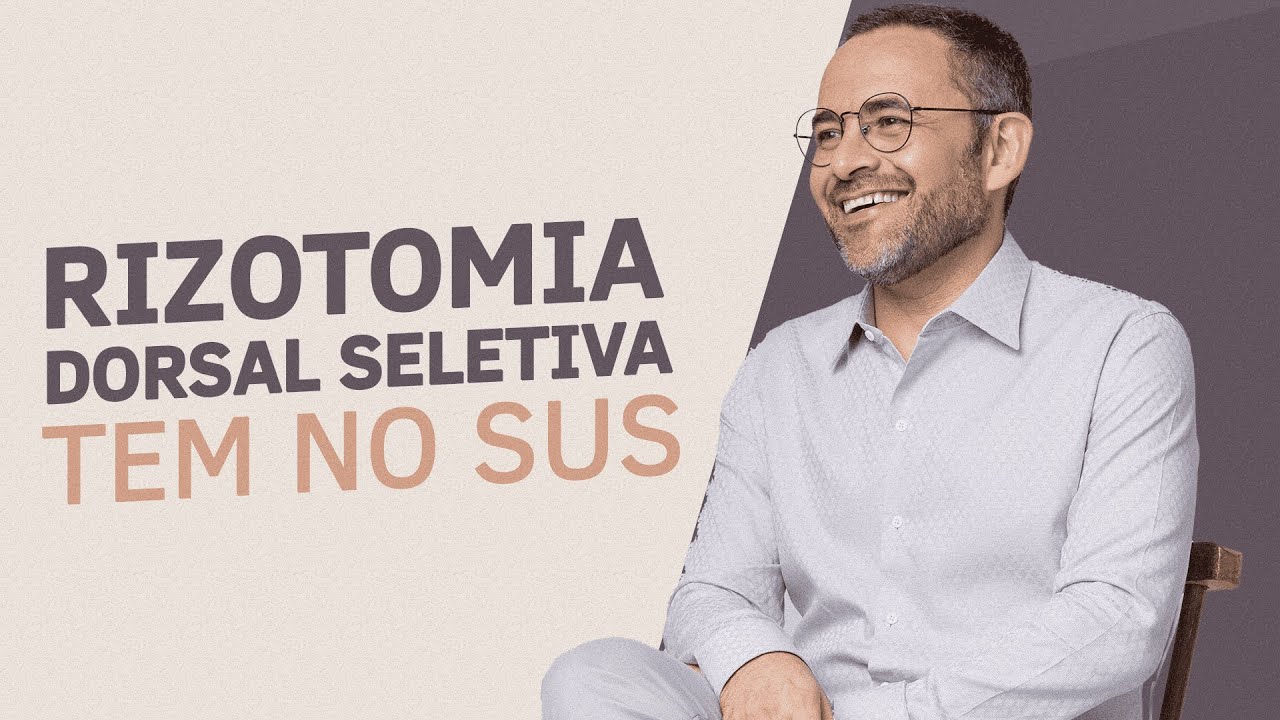 Cirurgia para Paralisia Cerebral (Rizotomia Dorsal Seletiva): Quando o Caso é Cirúrgico?